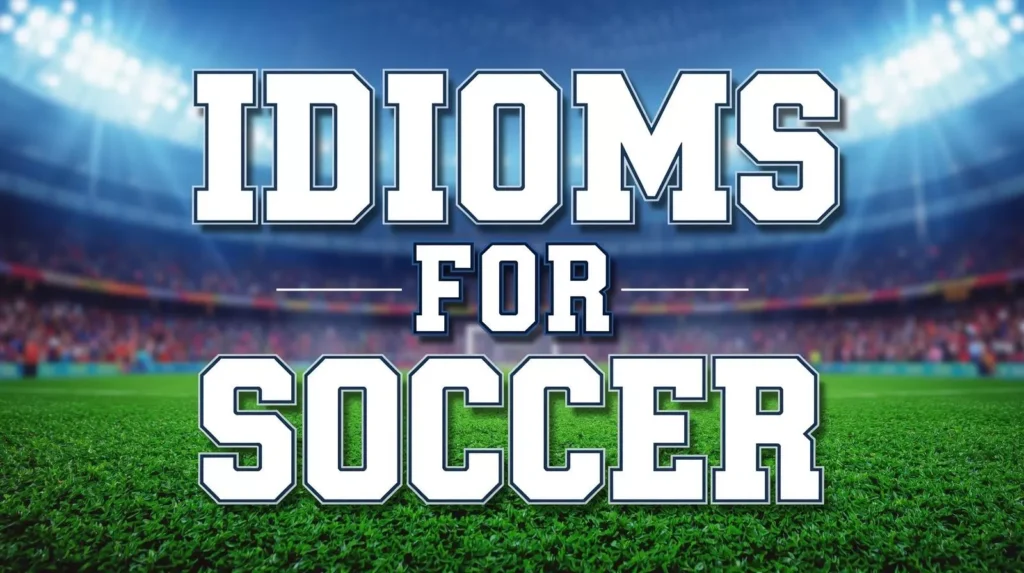 Idioms For Soccer