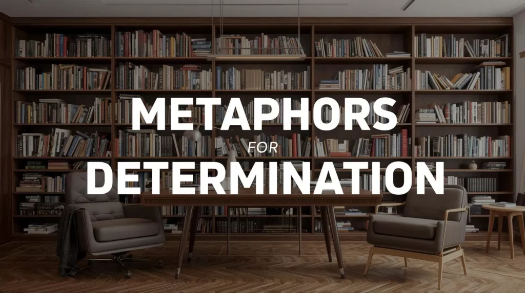 Metaphors With Determination