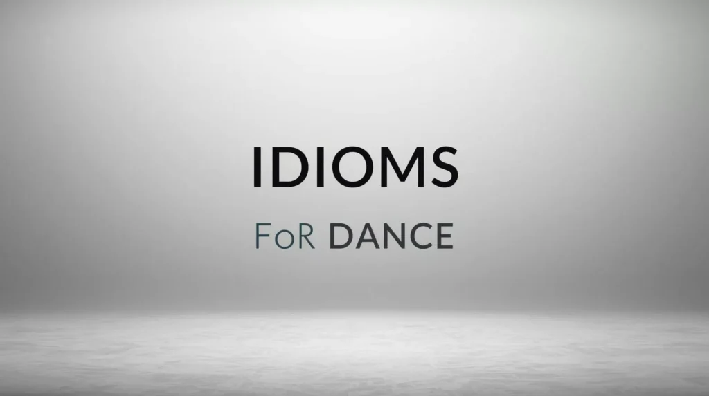 Dancing Idioms