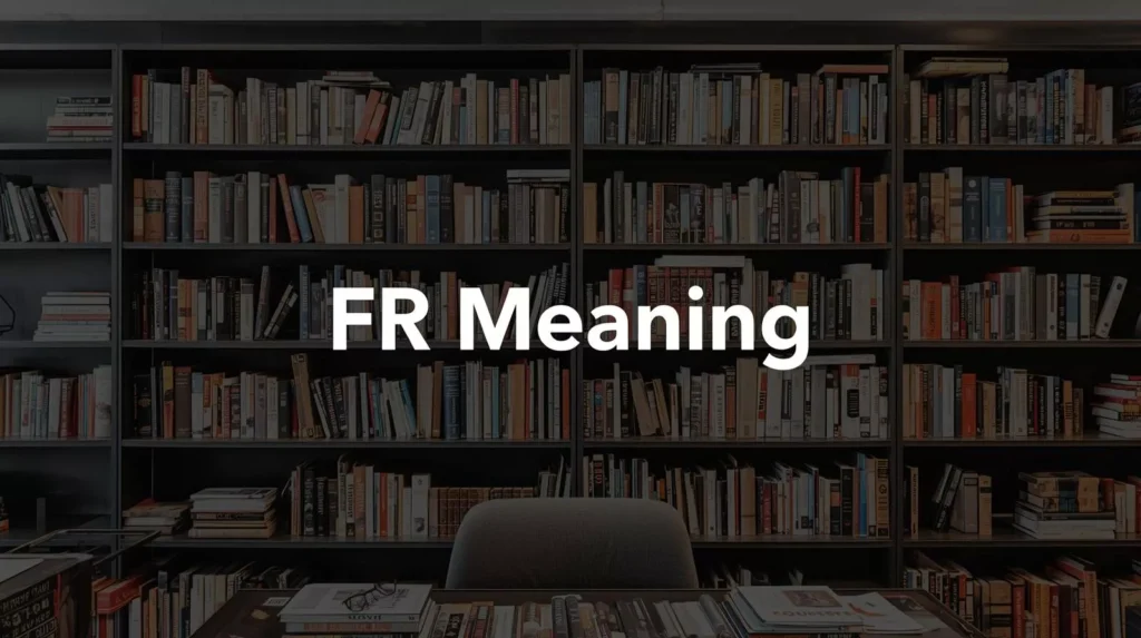 Meaning Of FR