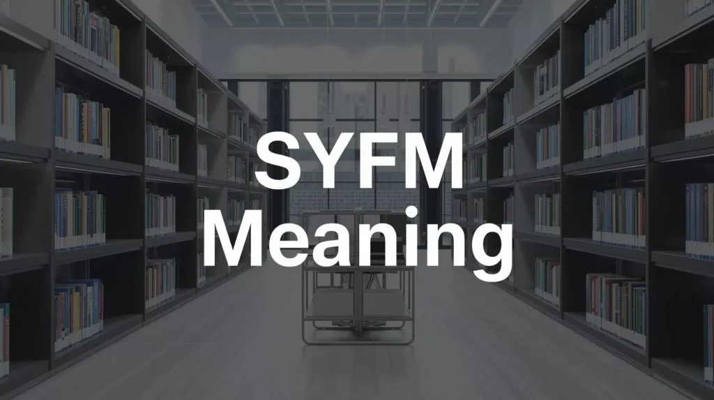 SYFM Meaning Slang SYFM Meaning Slang