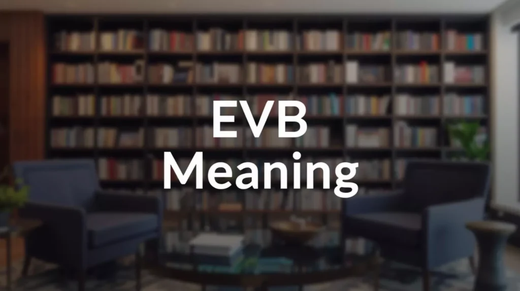 What Does EVB Mean