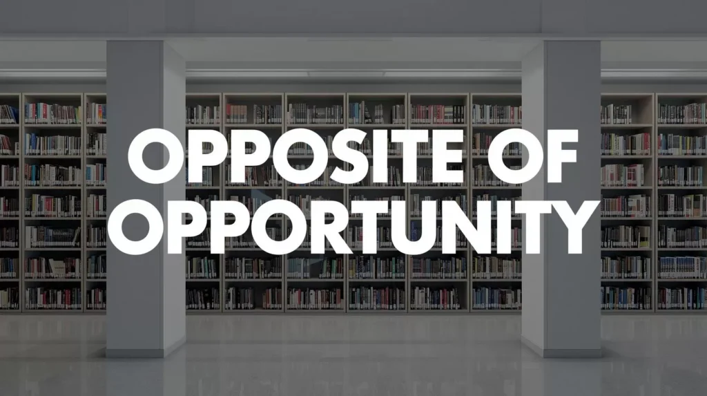 Opportunity Antonym