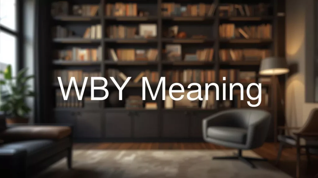 WBY Full Form In Chat