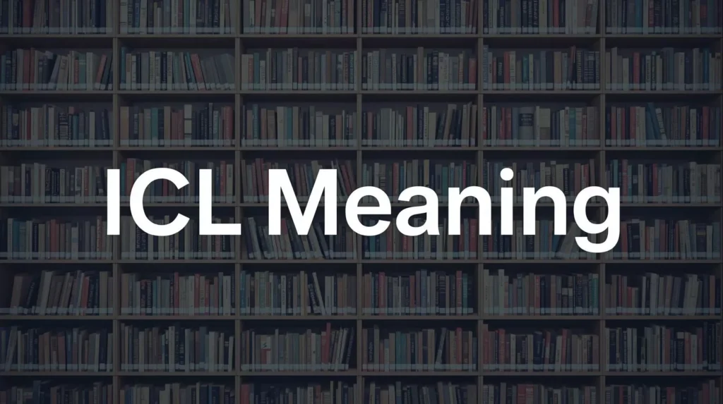 What Does ICL Means