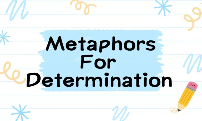 Determination Metaphors