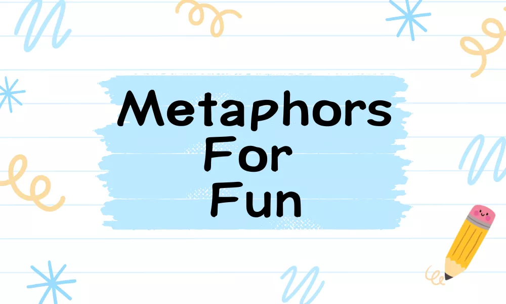 Fun Metaphors