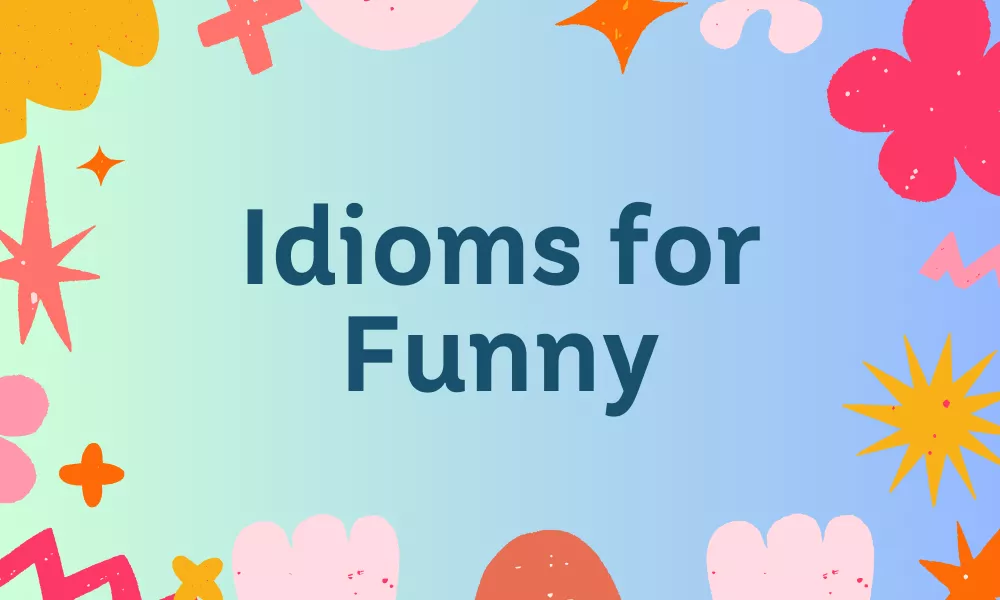 Funny Idioms
