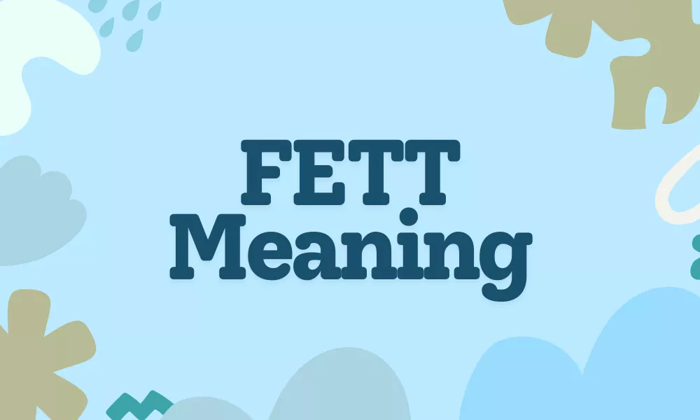 FETT Meaning