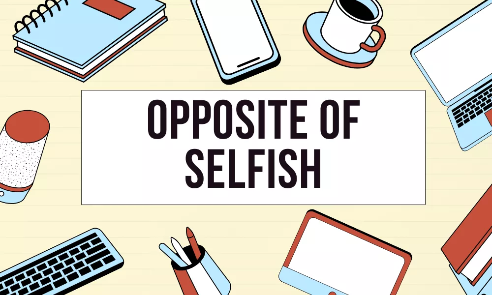 Selfish Opposite Word