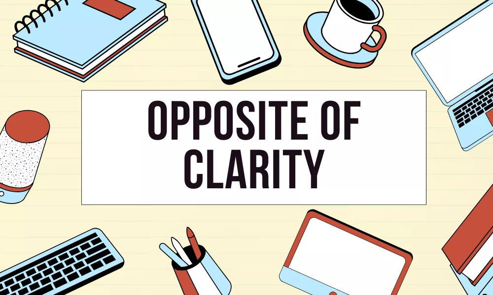 Clarity Antonyms