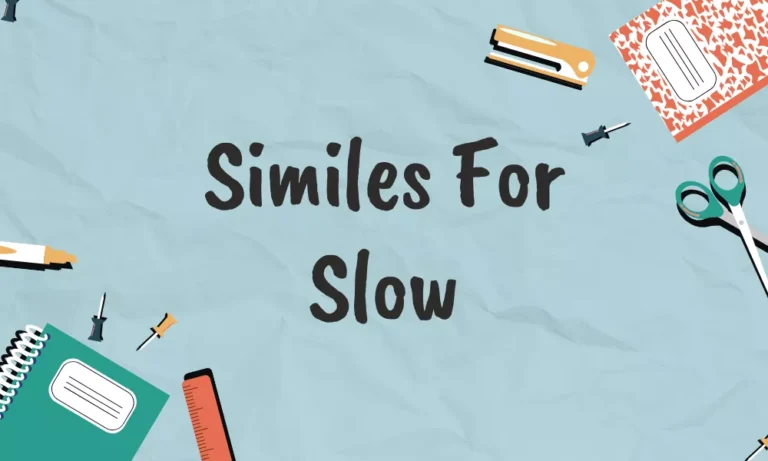Similes for Slow with Meanings, Examples, and Figurative Expressions 2 Slow Similes