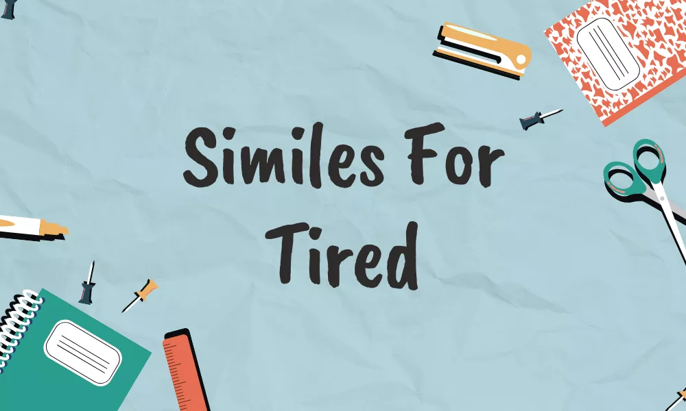 Tired Similes