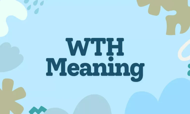 WTH Meaning in Text – Full Form, Uses, Examples, and Explanation 4 WTH Meaning