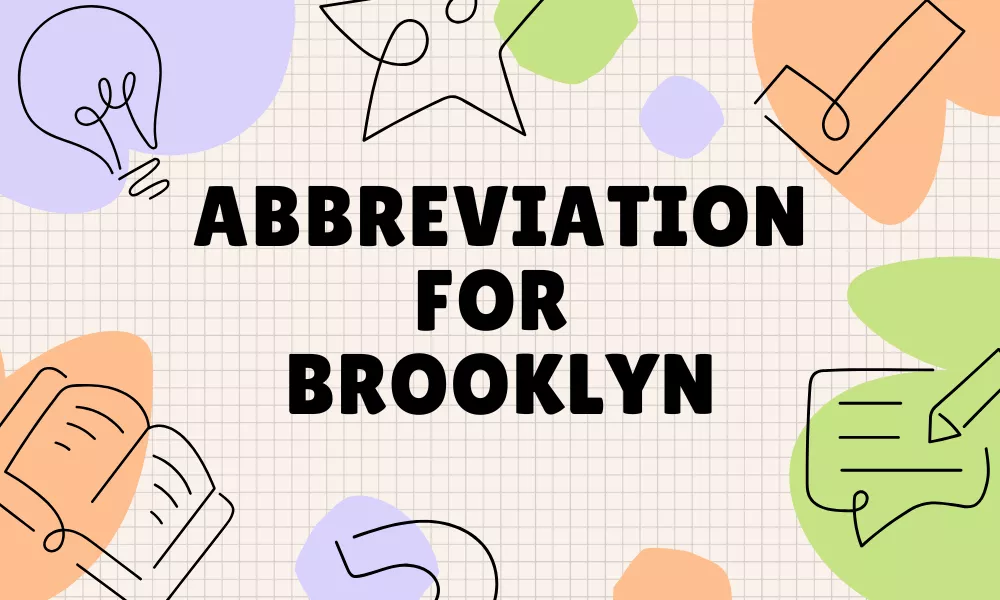 Abbreviation for Brooklyn: Meaning, Origin, and Common Short Forms 1 Brooklyn Abbreviation