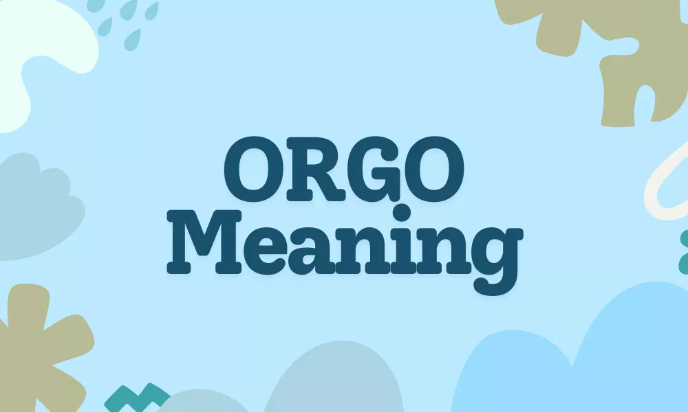 ORGO Meaning