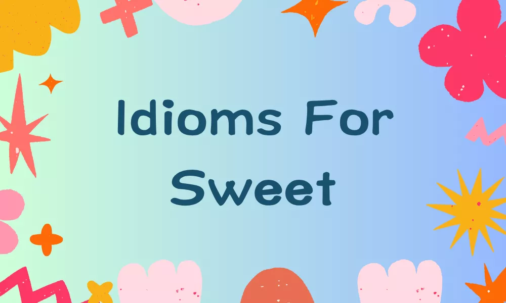 Sweet Idioms